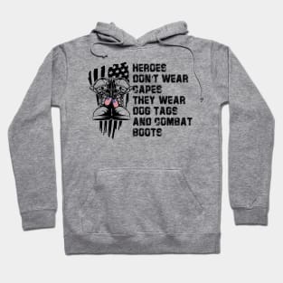 Hero Don't Wear Capes They Wear Dog Tags And Combat Boots Hoodie